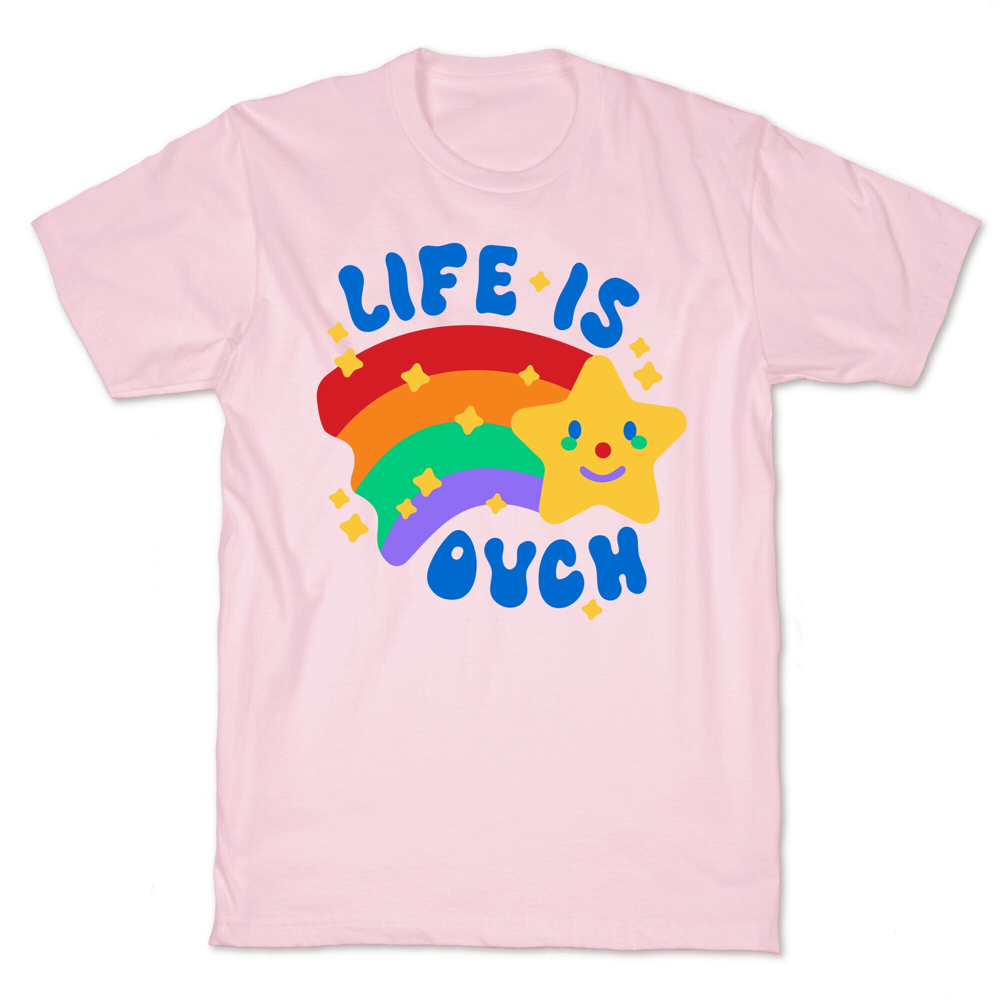 Life Is Ouch Shooting Star T-Shirt